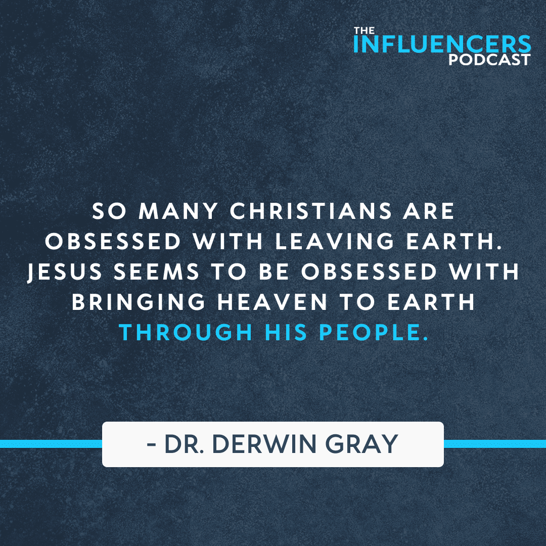 Episode 66 Quote: So many Christians are obsessed with leaving Earth. Jesus seems to be obsessed with bringing Heaven to Earth through his people.